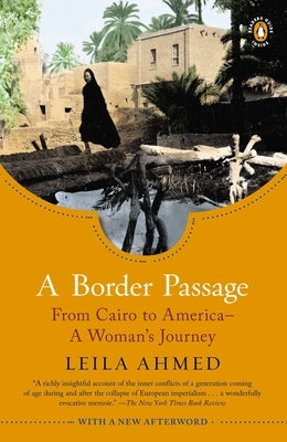 A Border Passage: From Cairo to America - A Woman's Journey by Ahmed, Leila
