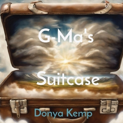 G-Ma's Suitcase by Kemp, Donya