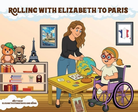 Rolling with Elizabeth to Paris by Stamatakis, Elizabeth