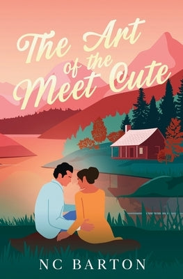 The Art of the Meet Cute by Barton, Nc