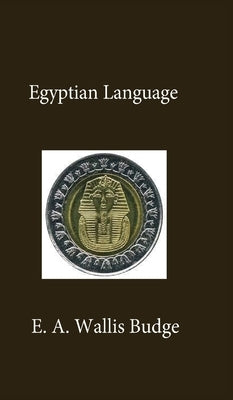 Egyptian Language Hardcover by Budge, E. a. Wallis