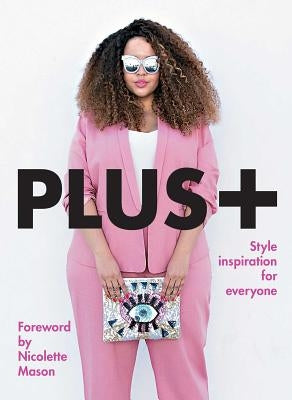 Plus+: Style Inspiration for Everyone by Rutter, Bethany