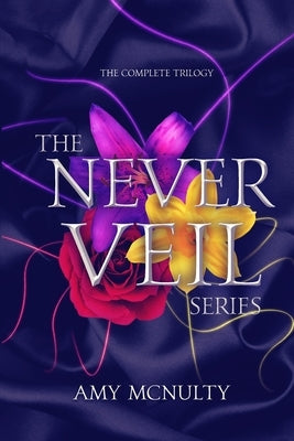 The Never Veil Series by McNulty, Amy