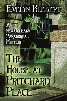 The House at Pritchard Place: A New Orleans Paranormal Mystery by Klebert, Evelyn