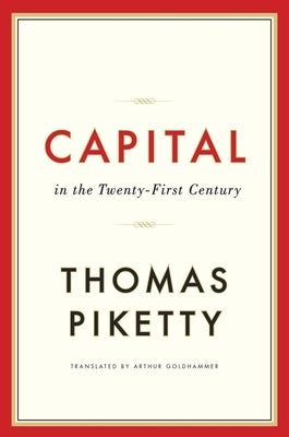 Capital in the Twenty-First Century by Piketty, Thomas