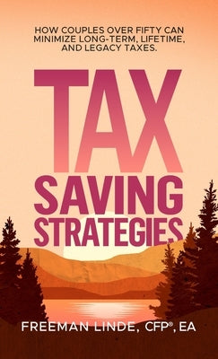 Tax Saving Strategies by Linde, Freeman