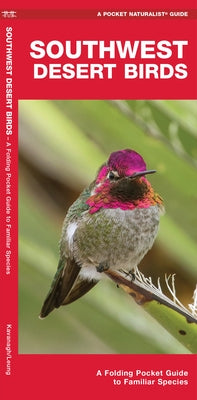 Southwest Desert Birds: A Folding Pocket Guide to Familiar Species by Kavanagh, James