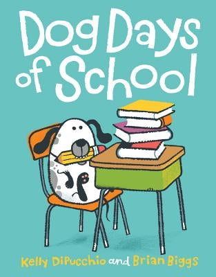 Dog Days of School by Dipucchio, Kelly