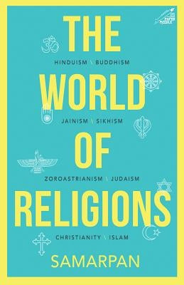 The World of Religions by Samarpan
