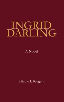 Ingrid Darling by Burgess, Nicole I.