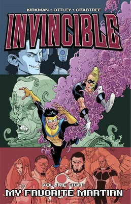 Invincible Volume 8: My Favorite Martian by Kirkman, Robert