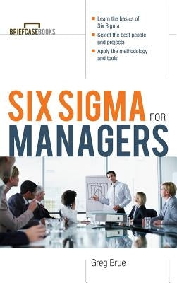 Six SIGMA for Managers by Brue