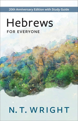 Hebrews for Everyone by Wright, N. T.