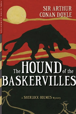 The Hound of the Baskervilles: A Sherlock Holmes Mystery by Doyle, Arthur C.