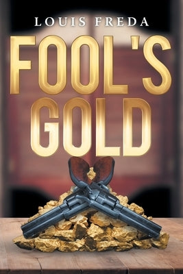 Fool's Gold by Freda, Louis