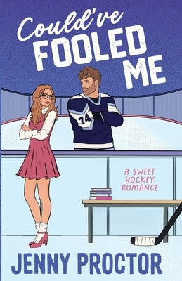 Could've Fooled Me: A Sweet Hockey Romance by Proctor, Jenny
