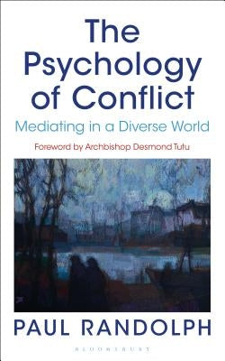 The Psychology of Conflict: Mediating in a Diverse World by Randolph, Paul