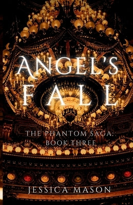 Angel's Fall (The Phantom Saga: Book Three) by Mason, Jessica
