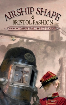 Airship Shape & Bristol Fashion by Howard, Jonathan L.