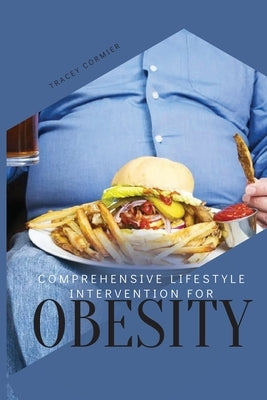 Comprehensive Lifestyle Intervention for Obesity by Cormier, Tracey