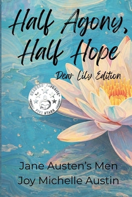 Half Agony, Half Hope: Dear Lily Edition by Austin, Joy Michelle