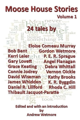Moose House Stories Volume 1 by Wetmore, Andrew