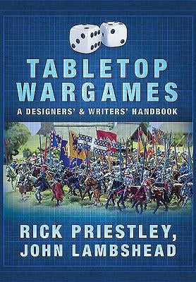 Tabletop Wargames: A Designers' and Writers' Handbook by Priestley, Rick