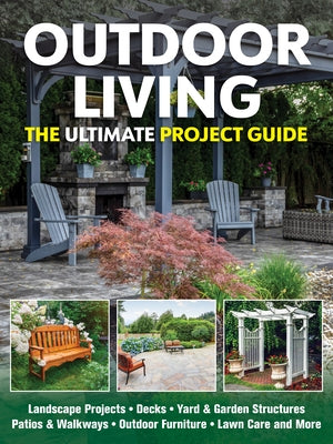Outdoor Living: The Ultimate Project Guide by Carpenter, Tom