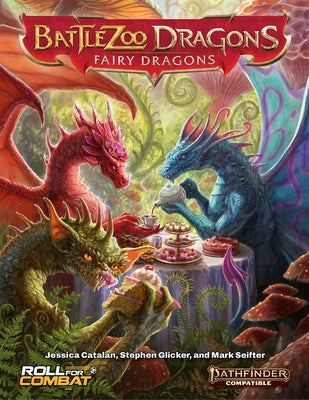 Battlezoo Dragons: Fairy Dragons (Pathfinder 2e) by Glicker, Stephen