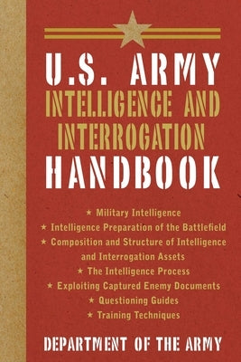 U.S. Army Intelligence and Interrogation Handbook by U S Department of the Army