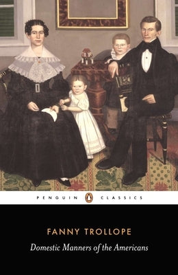 Domestic Manners of the Americans by Trollope, Fanny