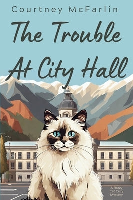 The Trouble at City Hall by McFarlin, Courtney