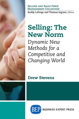 Selling: The New Norm: Dynamic New Methods for a Competitive and Changing World by Stevens, Drew