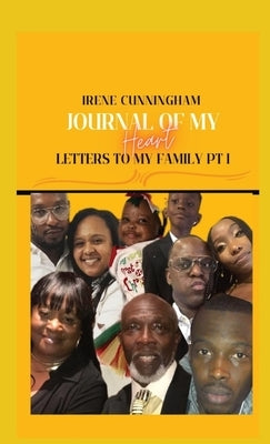 Journal of My Heart: Letters to My Family Part I by Cunningham, Irene
