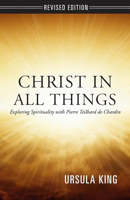 Christ in All Things by King, Ursula