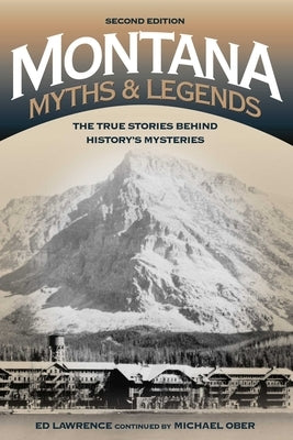 Montana Myths and Legends by Lawrence, Edward