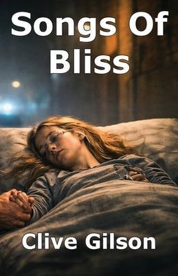 Songs Of Bliss by Gilson, Clive L.