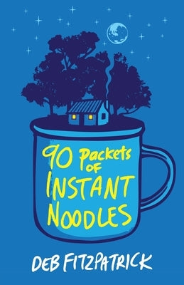 90 Packets of Instant Noodles by Fitzpatrick, Deb