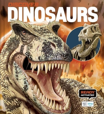 Discover: Dinosaurs (Ready Activated) by Weldon Owen