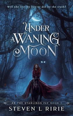 Under a Waning Moon by Ririe, Steven L.