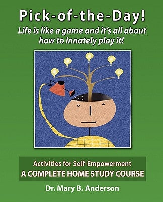 Pick-of-the-Day! Life is like a game and it's all about how to Innately play it! by Anderson, Mary B.