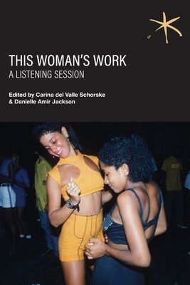 This Woman's Work: An Aster(ix) Anthology, Winter 2026 by del Valle Schorske, Carina