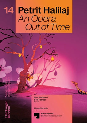 Petrit Halilaj: An Opera Out of Time by Halilaj, Petrit