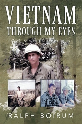 Vietnam Through My Eyes: Second Edition by Boirum, Ralph