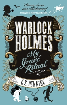 Warlock Holmes - My Grave Ritual by Denning, G. S.