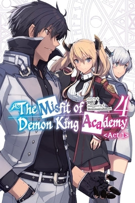 The Misfit of Demon King Academy, Vol. 4, ACT 1 (Light Novel) by Shu