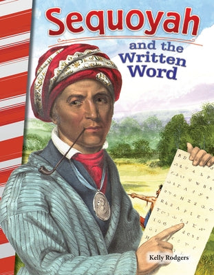 Sequoyah and the Written Word by Rodgers, Kelly