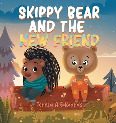 Skippy Bear And The New Friend by Edwards, Teresa A.