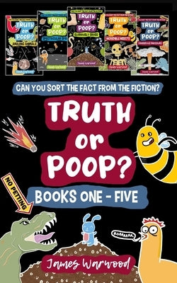 Truth or Poop? Books 1 - 5: the true or false quiz book series for the whole family by Warwood, James