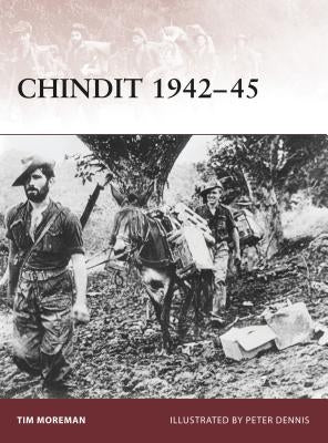 Chindit 1942-45 by Moreman, Timothy Robert